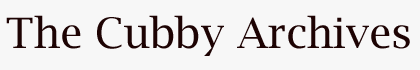 The Cubby Archives