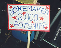 Sign reads: Bonemaker Potsniff 2000